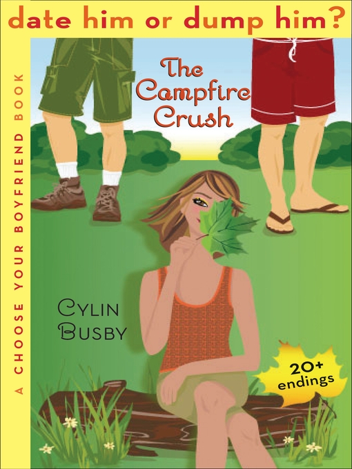 Title details for Date Him or Dump Him? the Campfire Crush by Cylin Busby - Available